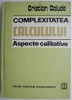 Complexitatea Calculului. Aspecte calitative - Cristian Calude. Matematica