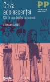 Carte Stephane Clerget - Criza adolescentei. Cai de a o depasi cu succes (Editura Trei, 2012, 254 pagini, brosat, 13x20cm)