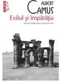 Cumpara ieftin Exilul si imparatia. Editie de buzunar. (Top 10 +)/Albert Camus