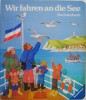 Wir fahren an die See - Eva Scherbarth