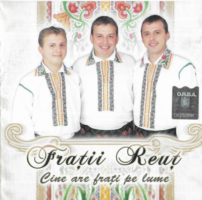 CD Frații Reuț &amp;lrm;&amp;ndash; Cine Are Frați Pe Lume, original foto
