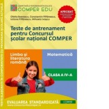 Teste de antrenament pentru Concursul scolar national COMPER. Comunicare in limba romana. Matematica. Clasa a IV-a