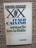 Italo Calvino Orasele invizibile