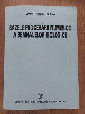 Bazele procesarii numerice a semnalelor biologice-Ovidiu Florin Caltun foto