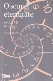 Pascal Bruckner - O scurta eternitate. Filosofia longevitatii