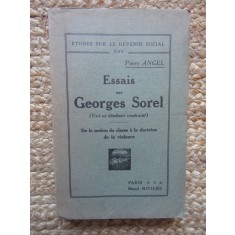 ESSAIS SUR GEORGES SOREL ( VERS UN IDEALISME CONSTRUCTIF ) par PIERRE ANGEL , DE LA NOTION DE CLASSE A LA DOCTRINE DE LA VIOLENCE , 1936