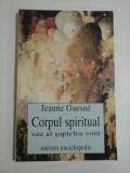 CORPUL SPIRITUAL SAU AL SAPTELEA SIMT - JEANNE GUESNE
