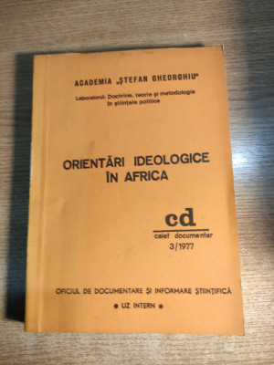 Orientari ideologice in Africa-Caiet documentar 3/1977 Academia Stefan Gheorghiu foto