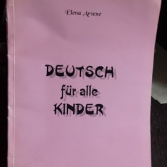 DEUTSCH FÜR ALLE KINDER - ELENA ARSENE (GERMANA PENTRU TOTI COPIII)