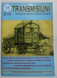 TRANSMISUNI , REVISTA DE ISTORIE SI CULTURA MILITARA , ANUL I , NR. 1 , MARTIE , 2019
