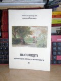 BUCURESTI _MATERIALE DE ISTORIE SI MUZEOGRAFIE * VOL. XI : ARHITECTURA , 1992