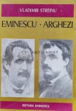 Cumpara ieftin Eminescu. Arghezi - 1976 - Vladimir Streinu (A25)