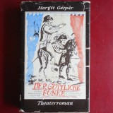 Cumpara ieftin Der g&ouml;ttliche Funke - Margit G&aacute;sp&aacute;r (Editura Volk und Welt / Berlin, roman de teatru scris &icirc;n limba germană)