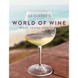 Oz Clarke&#039;s World of Wine: Wines Grapes Vineyards
