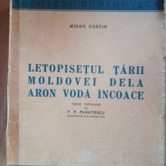 Letopisetul Tarii Moldovei dela Aron Voda incoace- Miron Costin