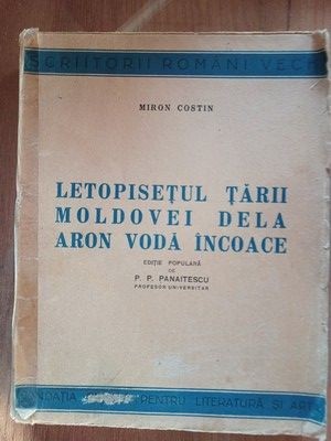 Letopisetul Tarii Moldovei dela Aron Voda incoace- Miron Costin foto