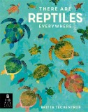 There are Reptiles Everywhere | Camilla De La Bedoyere, Templar Publishing