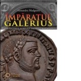 Imparatul Galerius - Alexandru Madgearu