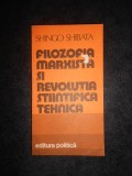 SHINGO SHIBATA - FILOZOFIA MARXISTA SI REVOLUTIA STIINTIFICA TEHNICA