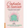 Cabala de Lumina - Catherine Shainberg, Editura Prestige, Spiritualitate, Ezoterism, Asatru, Romana, 235x165mm, 2025