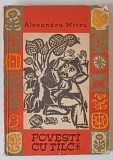 POVESTI CU TALC , EDITIA A III - A de ALEXANDRU MITRU , 1972 *PREZINTA URME DE UZURA