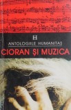 Carte Emil Cioran - Cioran si muzica | Filosofie