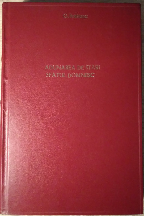 Gh. Brătianu / ADUNĂRILE DE STĂRI - SFATUL DOMNESC &Icirc;N ȚĂRILE ROMANE (2 cărți)