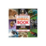 The Fascinating Animal Book for Kids: 500 Wild Facts!