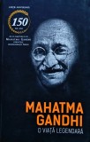 Cumpara ieftin Mahatma Gandhi. O viață legendară - 2017 - Romain Rolland (H415)