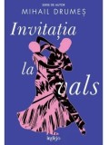 Invitatia la vals/Mihail Drumes