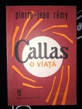 Callas O viata- Pierre-Jean Remy