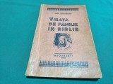 VIEAȚA DE FAMILIE &Icirc;N BIBLIE * EMMA WILLIAMS GILL * 1936 * 3 2 9