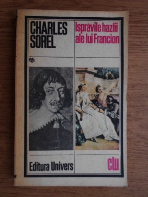 Charles Sorel - Ispravile hazlii ale lui Francion foto