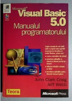 John Clark Craing, Jeff Webb - Visual Basic 5.0 - Manualul Programatorului foto