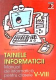 TAINELE INFORMATICII. MANUAL DE INFORMATICA PENTRU CLASELE V-VIII-RODICA MATEI, DORINA MATEIAS-266324