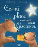 Cumpara ieftin Ce-mi place mai mult decat Craciunul/Ellie Hattie, Tim Warnes