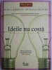 Ideile Nu Costa - Alan G. Robinson - Carte Afaceri, Economie - Editura necunoscuta