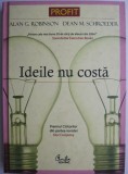 Ideile Nu Costa - Alan G. Robinson - Carte Afaceri, Economie - Editura necunoscuta