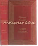 Adieu Volodia - Simone Signoret, France Loisirs, 1985, Roman Cartonat, Franceza, 521 Pagini