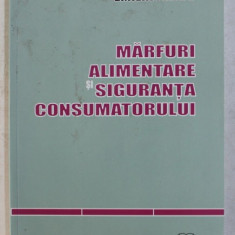 MARFURI ALIMENTARE SI SIGURANTA CONSUMATORULUI de EMILIA PASCU , 2009