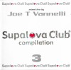 CD Joe T Vannelli &lrm;&ndash; Supalova Club Compilation Part 3, originală, House