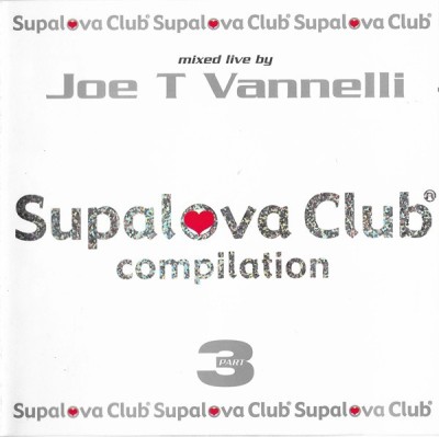 CD Joe T Vannelli &amp;lrm;&amp;ndash; Supalova Club Compilation Part 3, originală foto