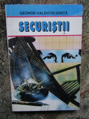 Securistii - George-Valentin Ionita - Editura: Calypso : 1996 foto