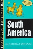 Travellers Survival Kit. South America - Emily Hatchwell, Simon Calder