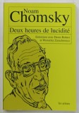 DEUX HEURES DE LUCIDITE par NOAM CHOMSKY , entretiens avec DENIS ROBERT et WERONIKA ZARACHOWICZ , 2001