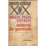 Oameni de porumb - Miguel Angel Asturias