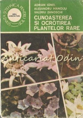 Cunoasterea Si Ocrotirea Plantelor Rare - Adrian Ionel, Alexandru Manoliu foto