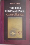 Psihologie Organizationala. Consultanta - Gelu V. Todea. Carte de Psihologie
