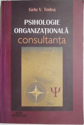 Psihologie organizationala. Consultanta &amp;ndash; Gelu V. Todea foto