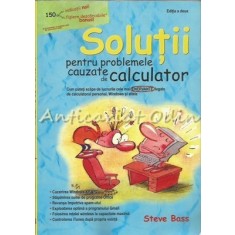 Solutii Pentru Problemele Cauzate De Calculator - Steve Bass